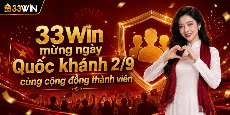 33Win mừng ngày Quốc khánh 2/9 cùng cộng đồng thành viên